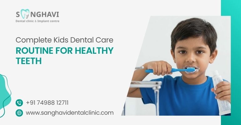 The Complete Kids Dental Care Routine Every Parent Should Know